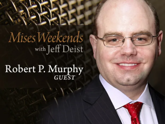 Bob Murphy on Mises Weekends